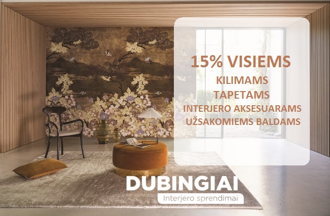 DUBINGIAI salone VISIEMS kilimams, tapetams, interjero aksesuarams ir užsakomiesiems baldams  -15%.