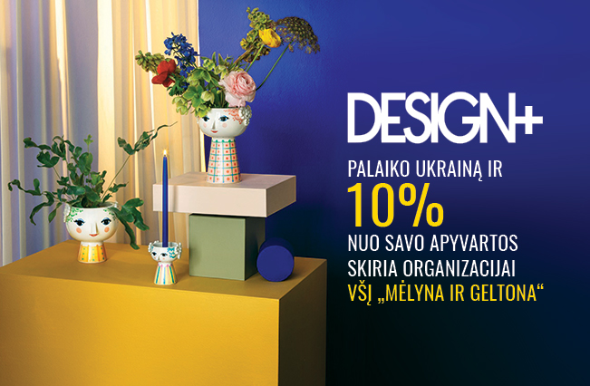 DESIGN+ salonas skiria paramą VŠĮ „Mėlyna ir Geltona“